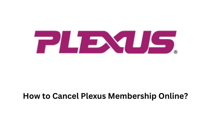 How to Cancel Plexus Membership Online