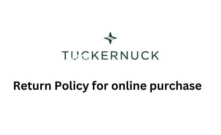 Tuckernuck Return Policy for Online Purchases