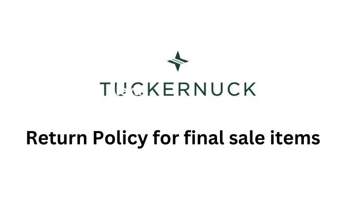Tuckernuck Return Policy on Final Sale Items