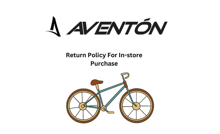 Aventon Return Policy for in-store purchase