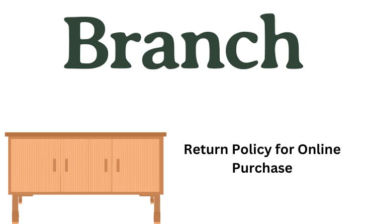 Branch Furniture Return Policy for Online Purchases