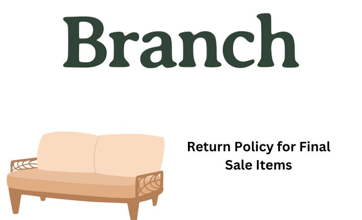 Branch Furniture Return Policy on Final Sale Items