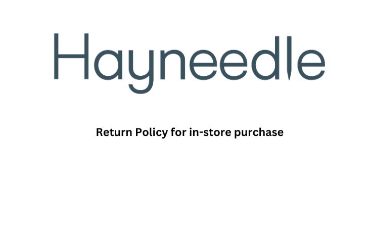 Hayneedle Return Policy for in-store Purchases