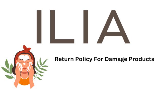 ILIA Return Policy for Damage Products
