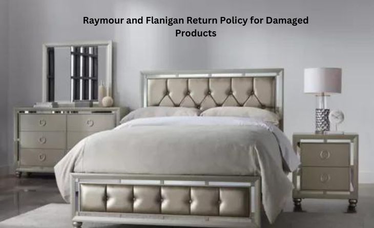 Raymour and Flanigan Return Policy for Damage Products