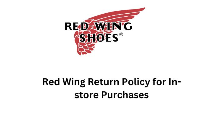 Red Wing Return Policy for In-store Purchases