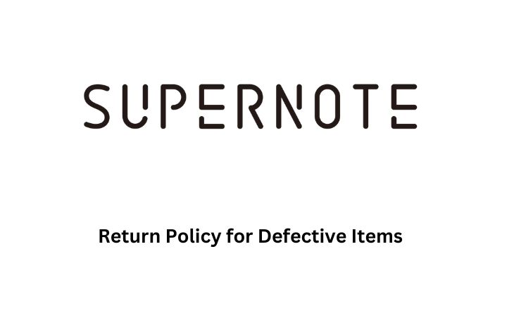 Supernote Return Policy Defective Items