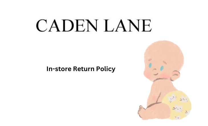 Caden Lane Return Policy for In-store Purchases