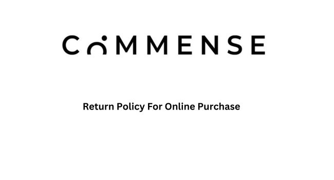 Commense Return Policy for Online Purchases