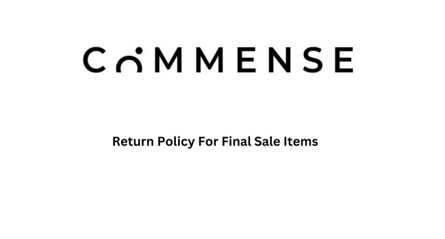 Commense Return Policy on Final Sale Items